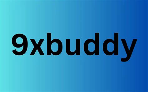 9xbuddy|About Us .